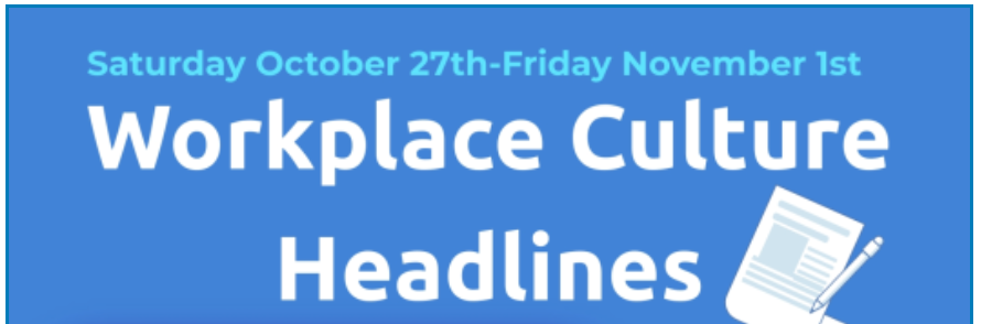Workplace Culture Headlines (Saturday October 27th-Friday November 1st)