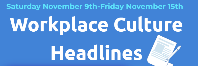 Workplace Culture Headlines (November 9th-November 15th&nbsp;2024)